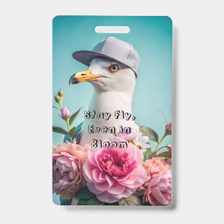 Stay Fly, even in Bloom м Nom Tags & Badges