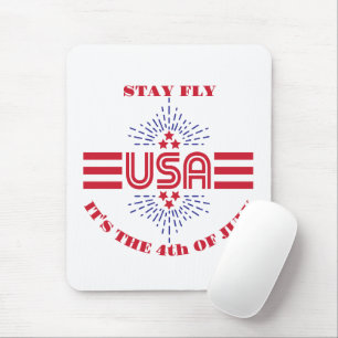 Stay fly it's the 4th of July Mouse Pad