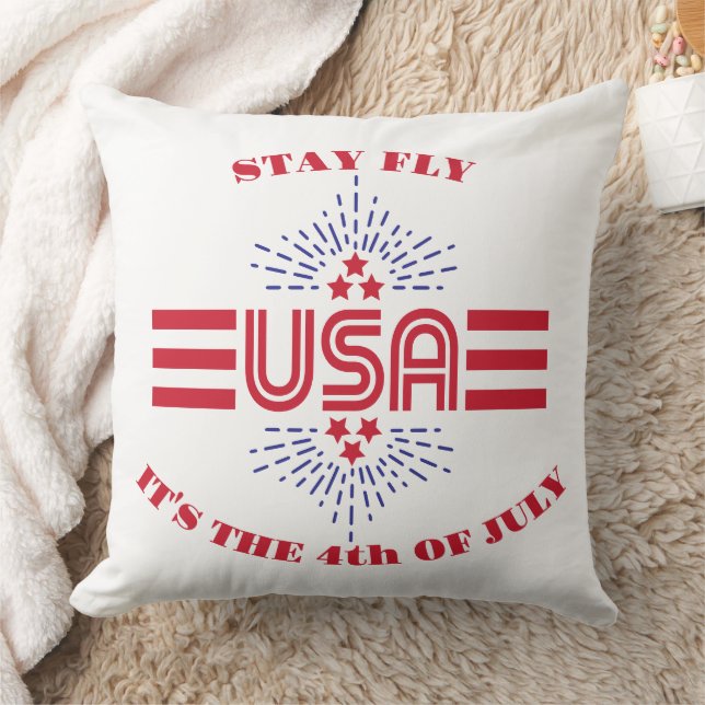 Stay fly it's the 4th of July Throw Pillow (Blanket)