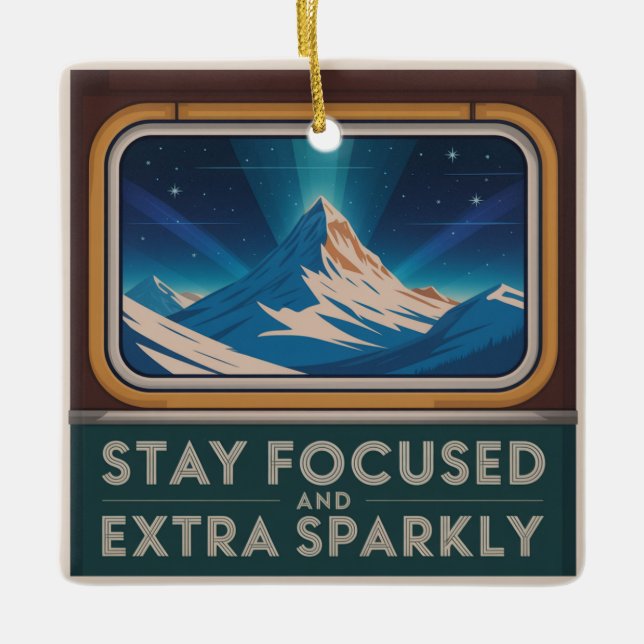 Stay Focused And Extra Sparkly Ceramic Ornament (Front)