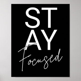 Stay Focused Black & White Motivational Quotes Pos Poster