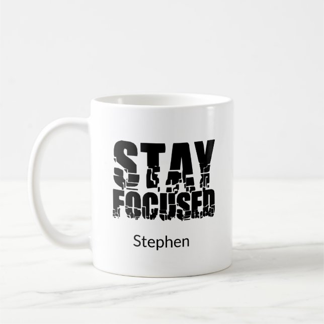 Stay Focused | First Name Motivational Phrase  Coffee Mug (Left)
