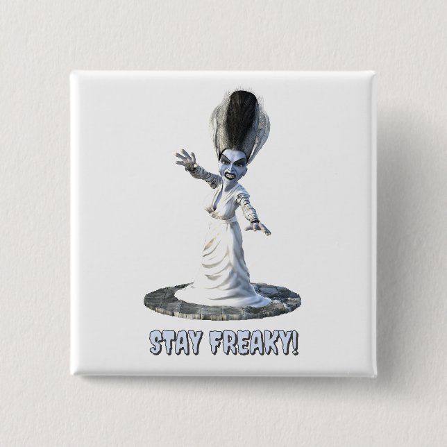 Stay Freaky! Bride of Frankenstein 2 Inch Square Button (Front)