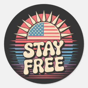 Stay Free 4th of July Patriotic Classic Round Sticker