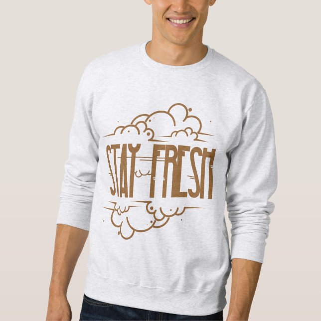 STAY FRESH SWEATSHIRT (Front)