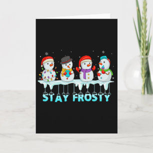 Stay Frosty Fun Christmas Cool Snowman Women Kids Card