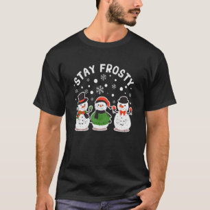 Stay Frosty Funny Christmas Pyjamas Cool Snowman X T-Shirt
