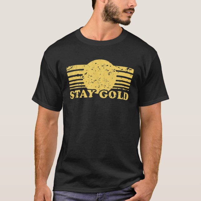 Stay Gold Funny Saying Graphic Gift T-Shirt (Front)