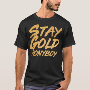 Stay Gold Ponyboy  T-Shirt
