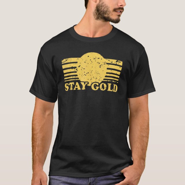 Stay Gold  Saying Graphic T-Shirt (Front)