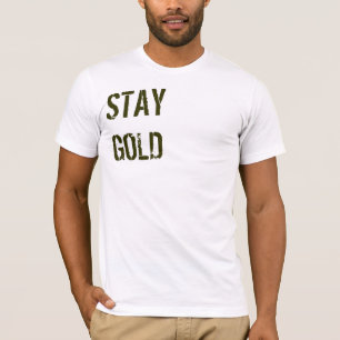 STAY GOLD T-Shirt