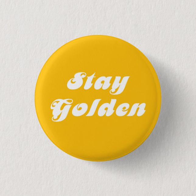 Stay Golden 1 Inch Round Button (Front)