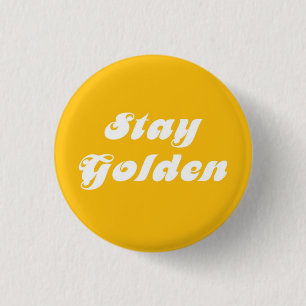 Stay Golden 1 Inch Round Button