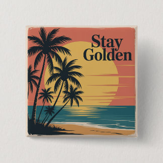 Stay Golden 2 Inch Square Button