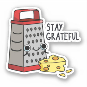 Stay Grateful Funny Cheese Pun