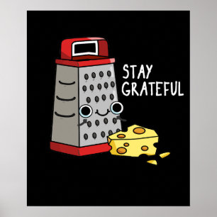 Stay Grateful Funny Cheese Pun Dark BG Poster