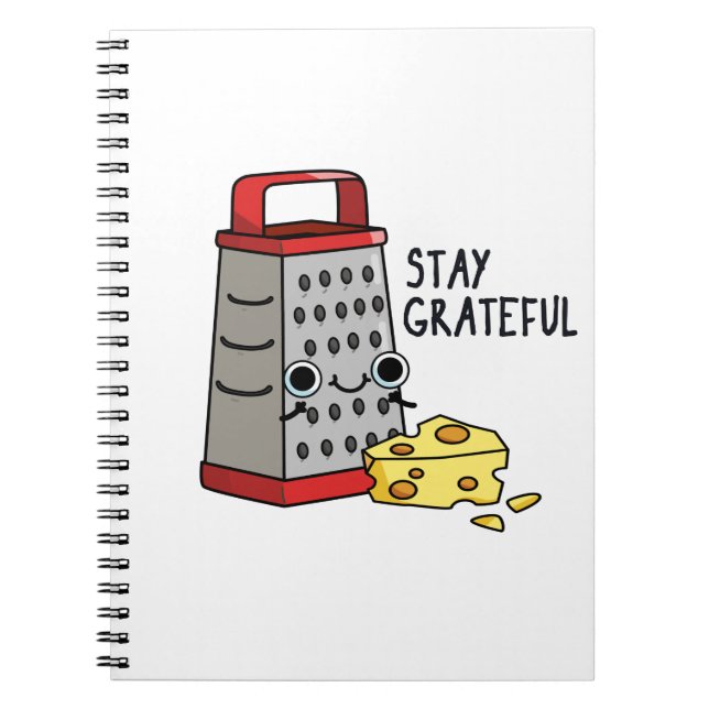 Stay Grateful Funny Cheese Pun  Notebook (Front)