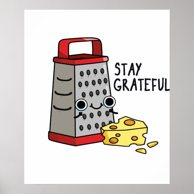 Stay Grateful Funny Cheese Pun  Poster (Front)