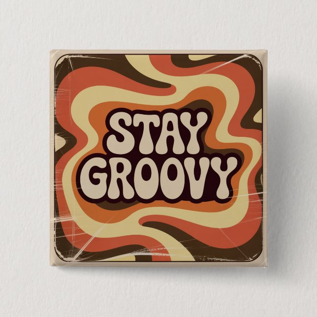 Stay Groovy 2 Inch Square Button (Front)