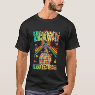 STAY GROOVY FUNKY AND FRESH retro vintage 60s 70s  T-Shirt
