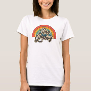 Stay Groovy Retro Rainbow Quote Design T-Shirt