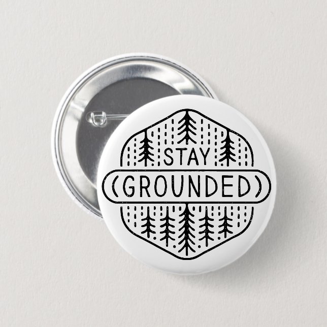 Stay grounded 2 inch round button (Front & Back)