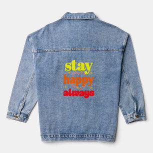 Stay Happy Always - Motivational Typography Denim Jacket