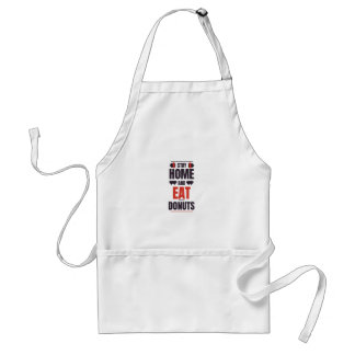 Stay home and eat doughnuts standard apron