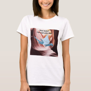 Stay Home? I'm Cool With That! T-Shirt