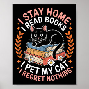 Stay home read books pet cat regret nothing poster