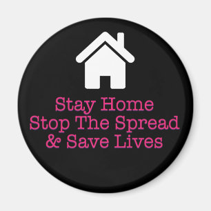 Stay Home Stop The Spread & Save Lives Magnet