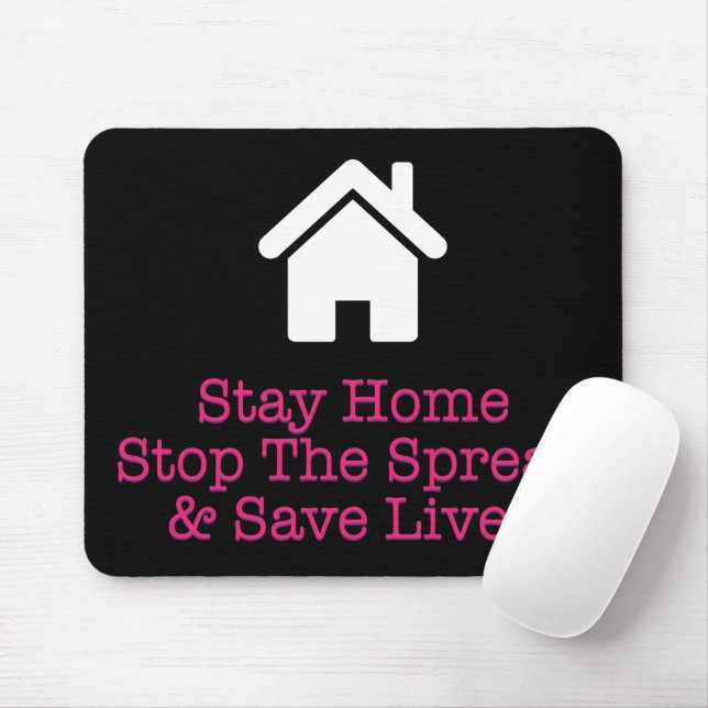 Stay Home Stop The Spread & Save Lives Mouse Pad (With Mouse)