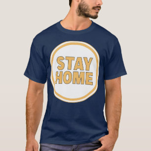 Stay Home T-Shirt