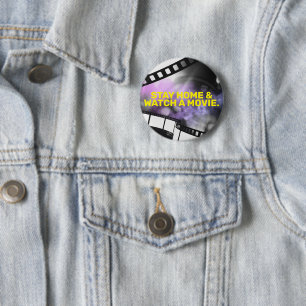 STAY HOME & WATCH A MOVIE. 2 INCH ROUND BUTTON