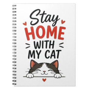 Stay Home With My Cat Cozy Introvert Cat Lover Notebook