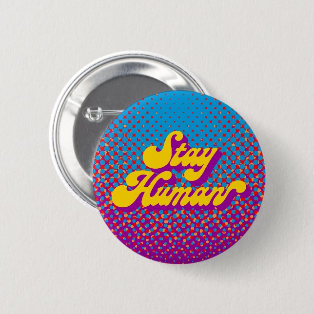 Stay Human 2 Inch Round Button (Front & Back)