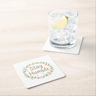 Stay humble earthy tones text on white square paper coaster