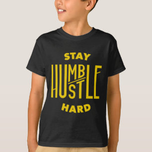 Stay Humble Hustle Hard 1 T-Shirt
