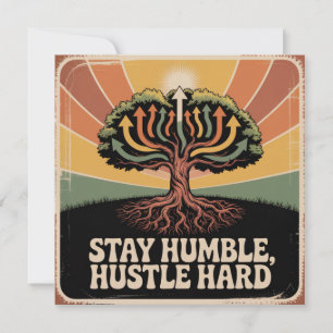 Stay Humble, Hustle Hard Invitation