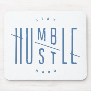 Stay Humble, Hustle Hard Mouse Pad
