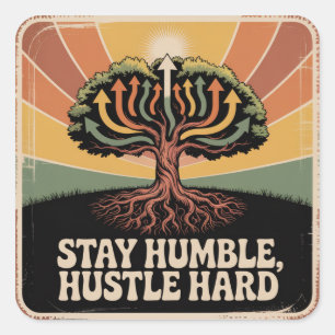 Stay Humble, Hustle Hard Square Sticker
