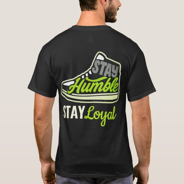 Stay Humble Sneaker T-Shirt (Back)