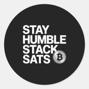 Stay Humble Stack Sats  Classic Round Sticker
