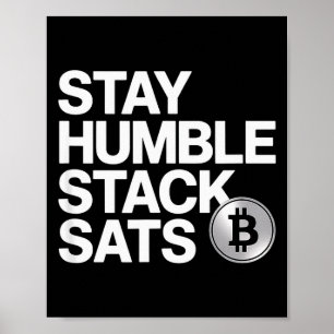 Stay Humble Stack Sats  Poster