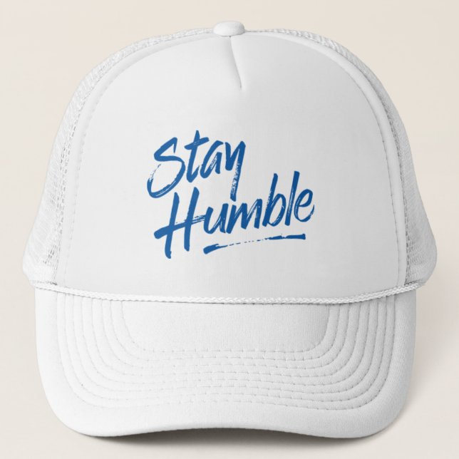 Stay Humble. Trucker Hat (Front)