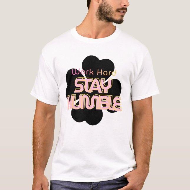 Stay Humble Typography T-Shirt (Front)