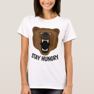 STAY HUNGRY Funny Grizzly Bear T-shirts