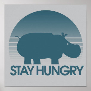 Stay Hungry Inspiration Poster
