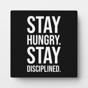 Stay Hungry Stay Disciplined - Gym Hustle Success  Plaque