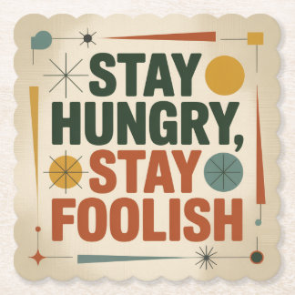 Stay Hungry, Stay Foolish Paper Coaster